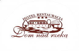 *** Hotel i Restauracja Dom na  rzeką - Skwierzyna