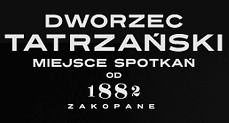 Dworzec Tatrzański, miejsce spotkań od 1882 r - Zakopane