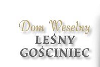 Dom Weselny Leśny Gościniec - Kielce