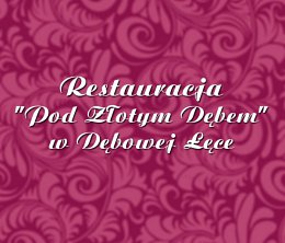 Restauracja Pod Złotym Dębem - Wschowa